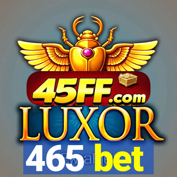 465 bet